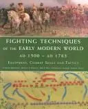 Cover of Fighting techniques of the early modern world, AD 1500 - AD 1763