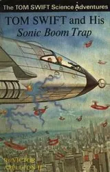 Cover of Tom Swift and his Sonic Boom Trap