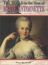 Cover of The world in the time of Marie Antoinette