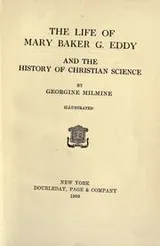 Cover of The life of Mary Baker G. Eddy and the history of Christian Science