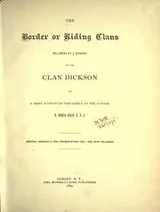 Cover of The border or riding clans followed by a history of the clan Dickson and a brief account of the family of the author