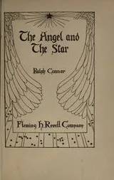 Cover of The angel and the star [by] Ralph Connor