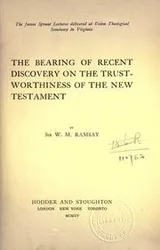 Cover of The bearing of recent discovery on the trustworthiness of the New Testament