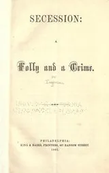 Cover of Secession; a folly and a crime