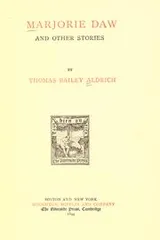 Cover of Marjorie Daw and other stories