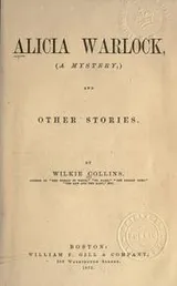 Cover of Alicia Warlock, a mystery, and other stories