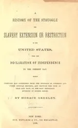 Cover of A history of the struggle for slavery extension or restriction in the United States