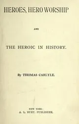 Cover of Heroes, hero-worship and the heroic in history