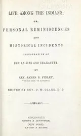 Cover of Life among the Indians, or, Personal reminiscences and historical incidents illustrative of Indian life and character