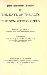 Cover of The date of the Acts and the synoptic gospels