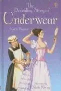 Cover of The Revealing Story of Underwear