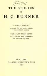 Cover of The stories of H. C. Bunner: "Short sixes," stories to be read while the candle burns