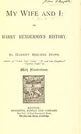 Cover of My wife and I, or, Harry Henderson's history