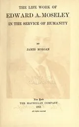 Cover of The life work of Edward A. Moseley in the service of humanity