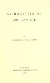 Cover of Silhouettes of American life
