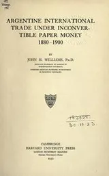 Cover of Argentine international trade under inconvertible paper money, 1880-1900