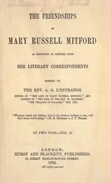 Cover of The friendships of Mary Russell Mitford as recorded in letters from her literary correspondents