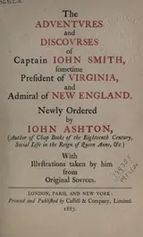 Cover of The adventures and discourses of Captain John Smith, sometime President of Virginia and Admiral of New England
