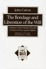 Cover of The bondage and liberation of the will