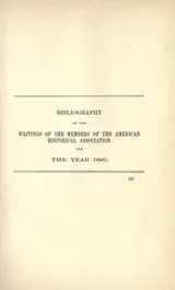 Cover of Bibliography of the writings of the members of the American Historical Association for the year 1890