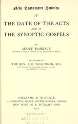 Cover of The date of the Acts and of the synoptic gospels