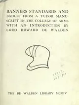 Cover of Banners, standards, and badges, from a Tudor manuscript in the College of Arms