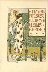 Cover of A floral fantasy in an old English garden