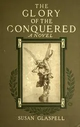 Cover of The glory of the conquered