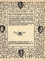 Cover of The history of Reynard the Fox, his friends and his enemies, his crimes, hairbreadth escapes and final triumph; a metrical version of the old English translation