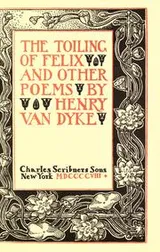 Cover of The toiling of Felix, and other poems