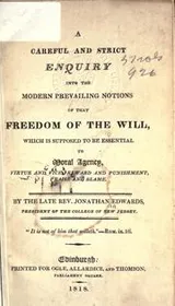 Cover of A careful and strict enquiry into the modern prevailing notions of that freedom of the will ..