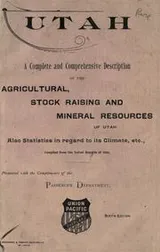 Cover of A complete and comprehensive description of the agricultural, stock raising and mineral resources of Utah
