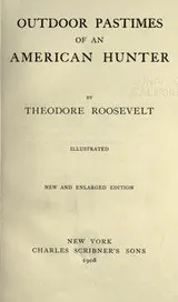 Cover of Outdoor pastimes of an American hunter