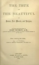Cover of The True and the Beautiful in Nature, Art, Morals, and Religion