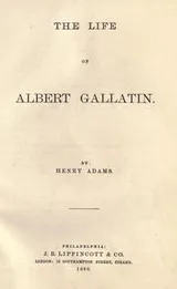 Cover of The life of Albert Gallatin