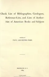 Cover of Check list of bibliographies, catalogues, reference-lists, and lists of authorities of American books and subjects
