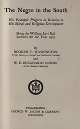 Cover of The Negro in the South, his economic progress in relation to his moral and religious development