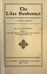 Cover of The Lilac Sunbonnet: A Love Story