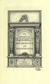 Cover of The  romance of Mary W. Shelley, John Howard Payne and Washington Irving