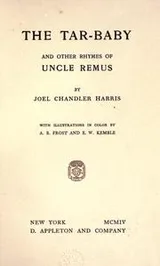 Cover of The tar-baby, and other rhymes of Uncle Remus