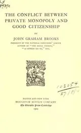 Cover of The conflict between private monopoly and good citizenship