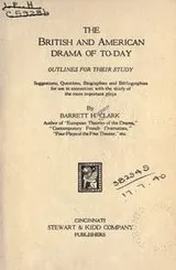 Cover of The British and American drama of to-day outlines for their study