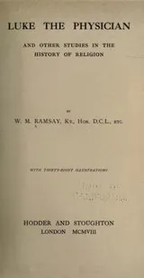 Cover of Luke the physician and other studies in the history of religion