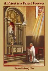 Cover of A Priest is a Priest Forever