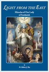 Cover of Light from the East - Miracles of Our Lady of Soufanieh