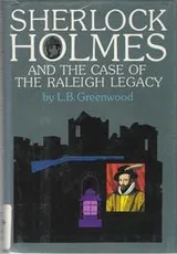Cover of Sherlock Holmes and the case of the Raleigh legacy