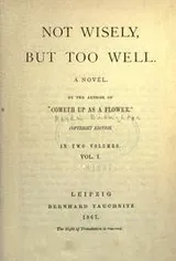 Cover of Not wisely, but too well