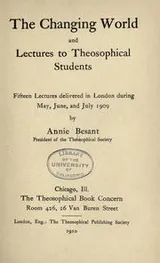 Cover of The changing world, and lectures to theosophical students