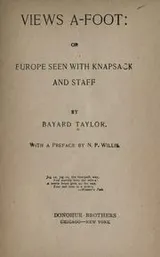 Cover of Views a-foot: or, Europe seen with a knapsack and staff