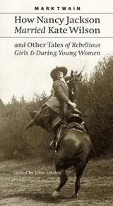 Cover of How Nancy Jackson married Kate Wilson and other tales of rebellious girls & daring young women